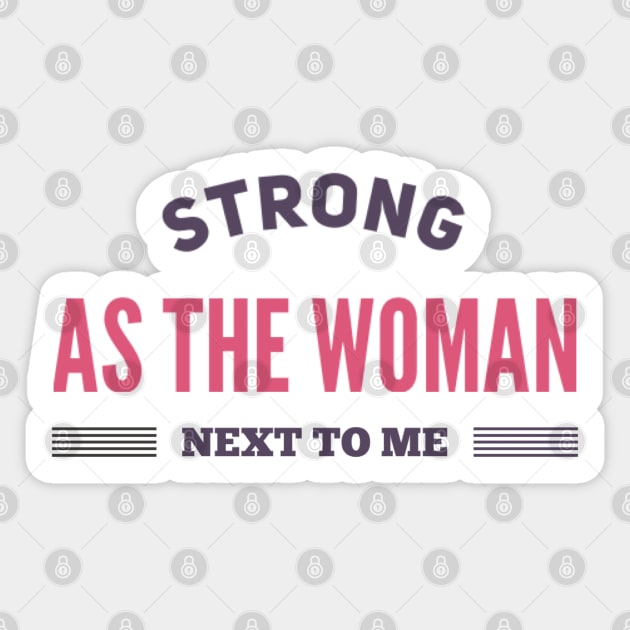 Strong as the woman next to me.empowered women empower women Sticker by BoogieCreates